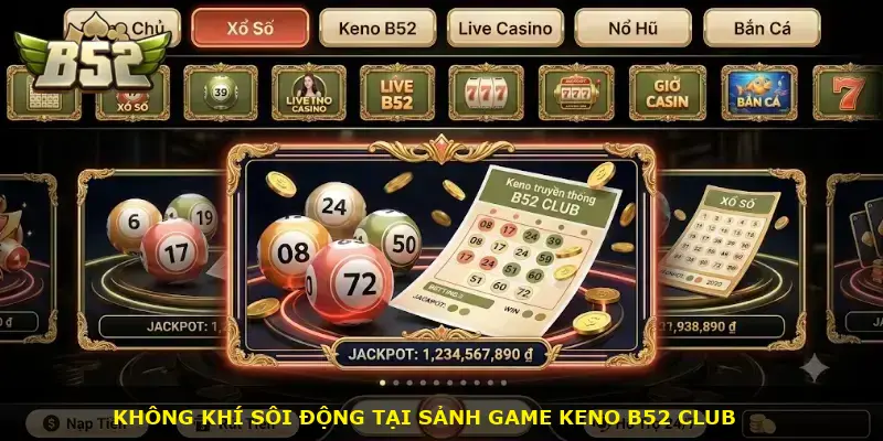 Keno truyền thống B52 CLUB - ảnh 1