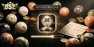 Viettlot B52 CLUB trải nghiệm lô đề giải trí đổi thưởng hấp dẫn