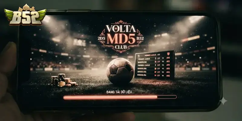 Volta MD5 B52 CLUB cập nhật mới giúp bạn chơi game an toàn, mượt mà hơn