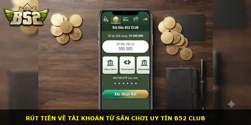 Rút tiền B52 CLUB - ảnh 1