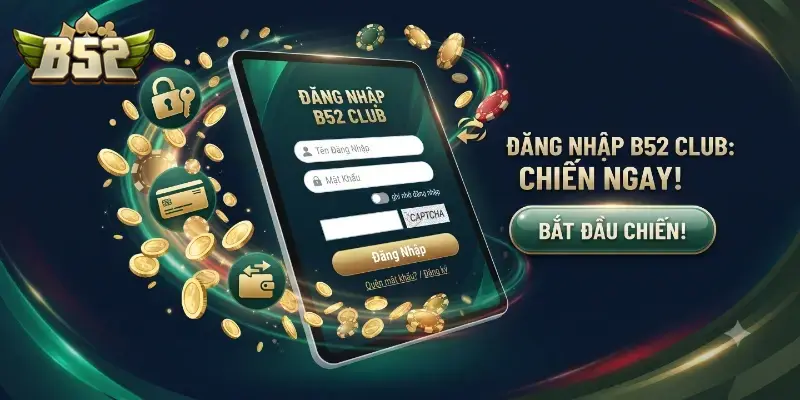Đăng nhập B52 CLUB dễ dàng và an toàn, trải nghiệm game mượt mà ngay lập tức