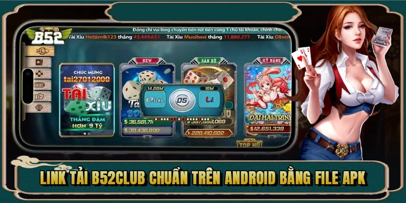 Link tải B52Club chuẩn trên Android bằng file APK